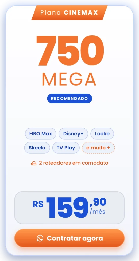 Plano Cinemax 750 Mega R$159,90 por mês. Contratar agora