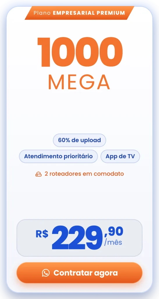 Plano Empresarial Premium 1000 Mega R$229,90 por mês. Contratar agora
